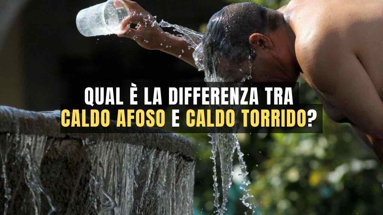 Qual è la differenza tra caldo afoso e caldo torrido? 